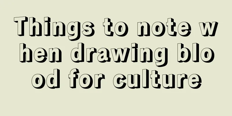 Things to note when drawing blood for culture