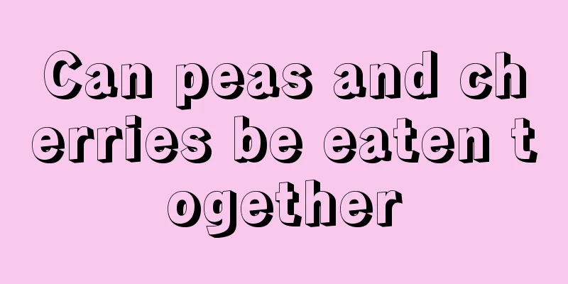 Can peas and cherries be eaten together