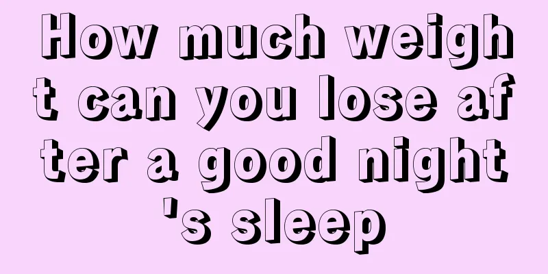 How much weight can you lose after a good night's sleep