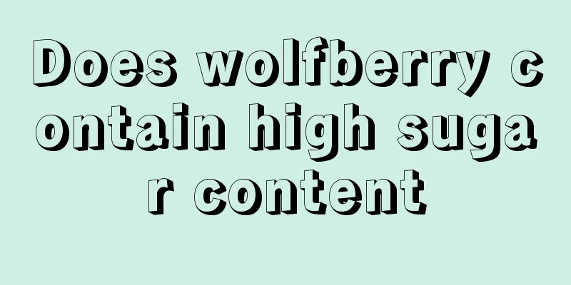 Does wolfberry contain high sugar content