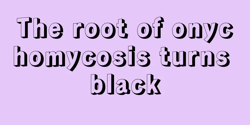 The root of onychomycosis turns black