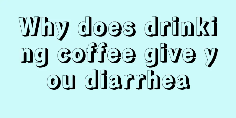 Why does drinking coffee give you diarrhea