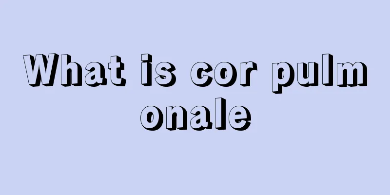 What is cor pulmonale