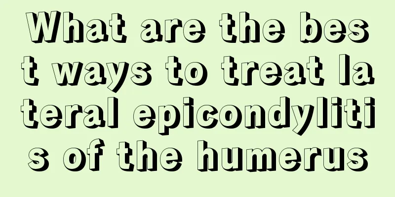 What are the best ways to treat lateral epicondylitis of the humerus