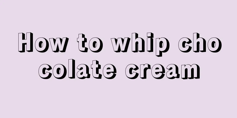 How to whip chocolate cream