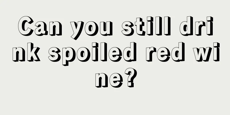 Can you still drink spoiled red wine?