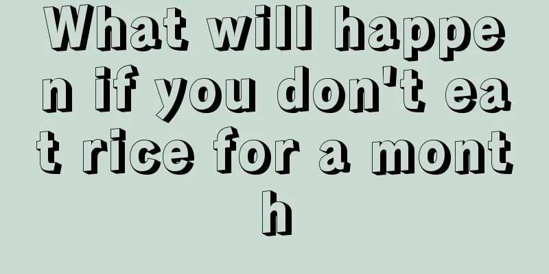 What will happen if you don't eat rice for a month