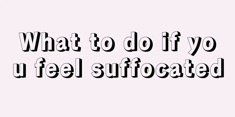 What to do if you feel suffocated
