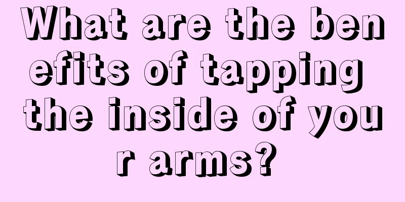 What are the benefits of tapping the inside of your arms? 