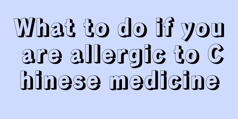 What to do if you are allergic to Chinese medicine