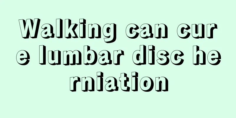 Walking can cure lumbar disc herniation