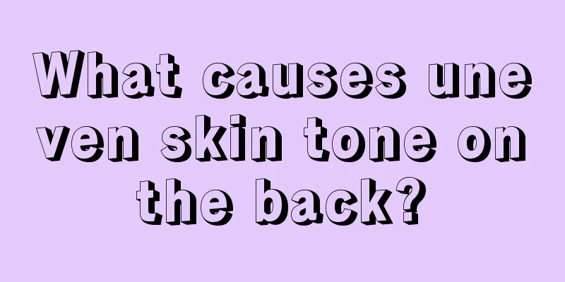 What causes uneven skin tone on the back? 