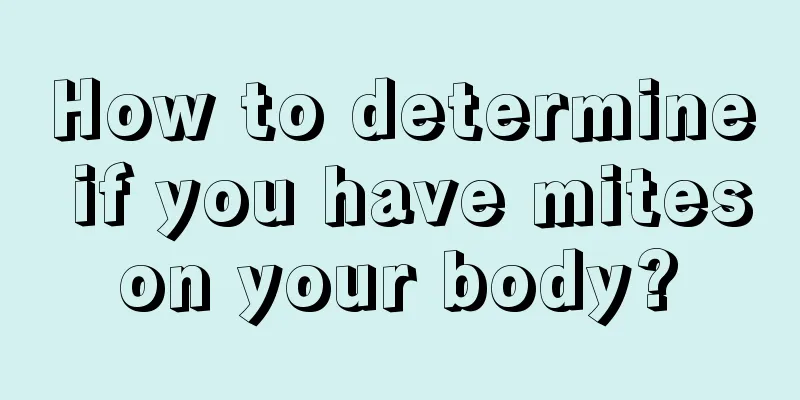 How to determine if you have mites on your body? 