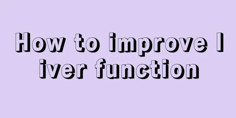 How to improve liver function