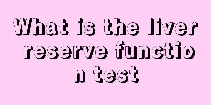 What is the liver reserve function test