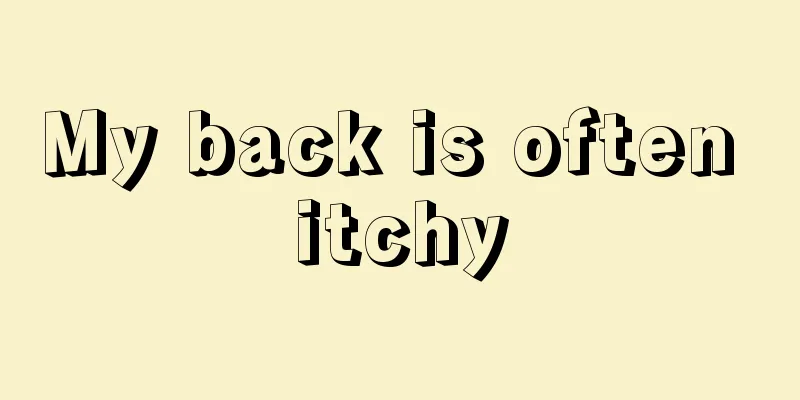 My back is often itchy