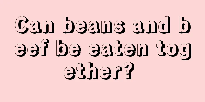 Can beans and beef be eaten together? 