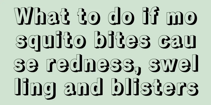 What to do if mosquito bites cause redness, swelling and blisters