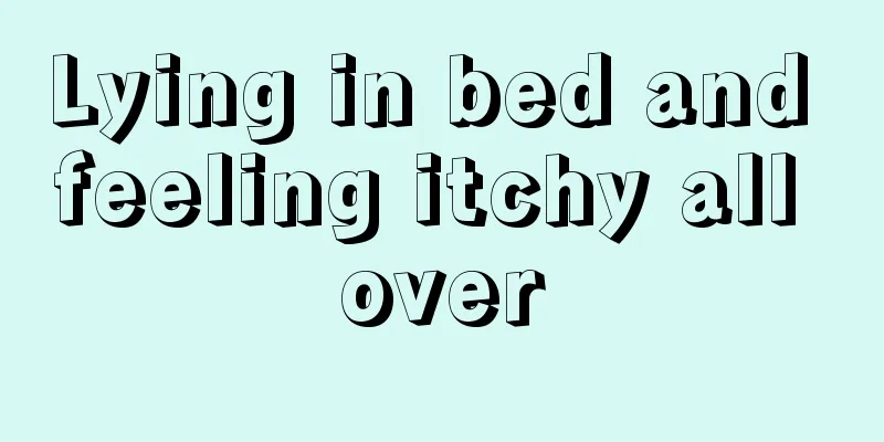 Lying in bed and feeling itchy all over