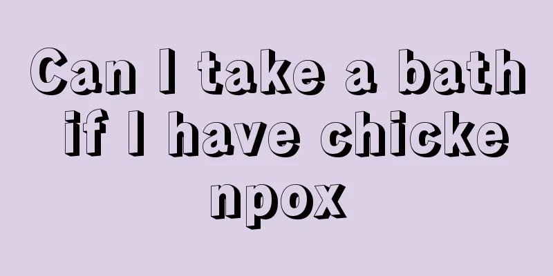 Can I take a bath if I have chickenpox