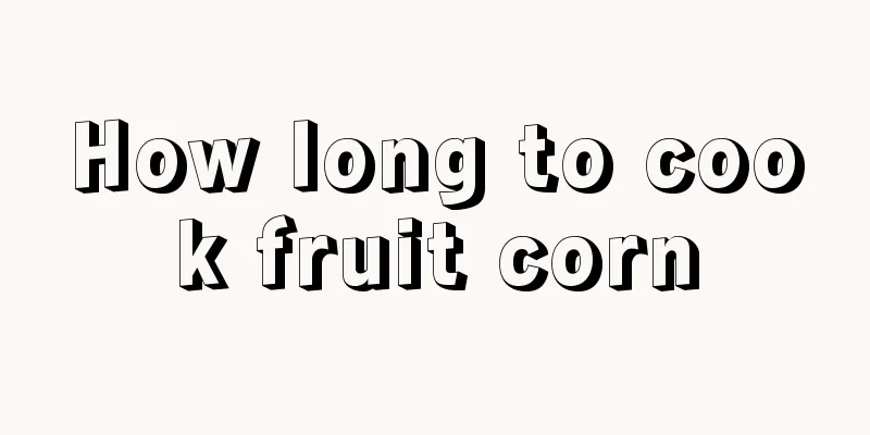 How long to cook fruit corn
