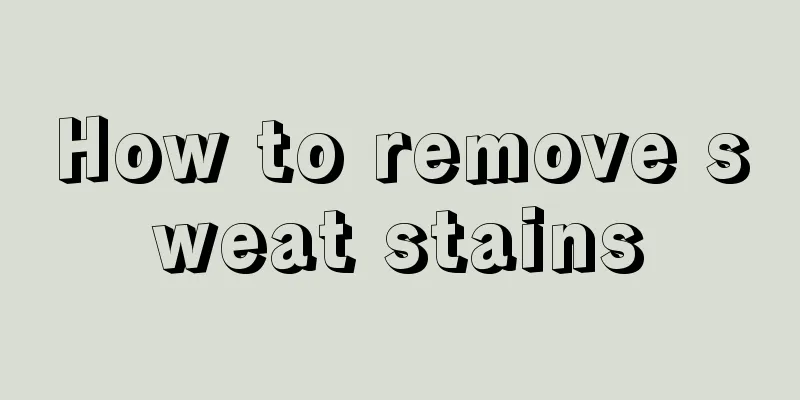 How to remove sweat stains