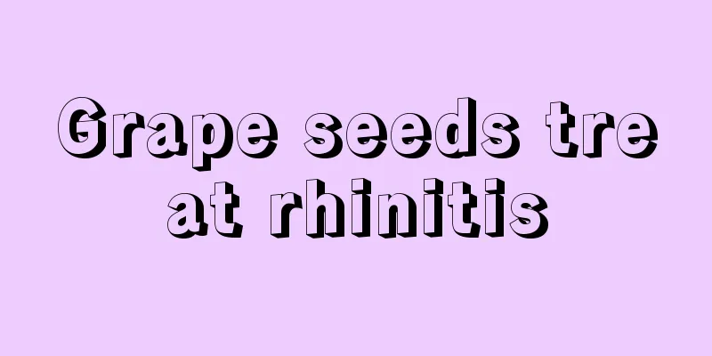 Grape seeds treat rhinitis