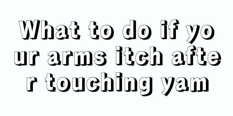 What to do if your arms itch after touching yam
