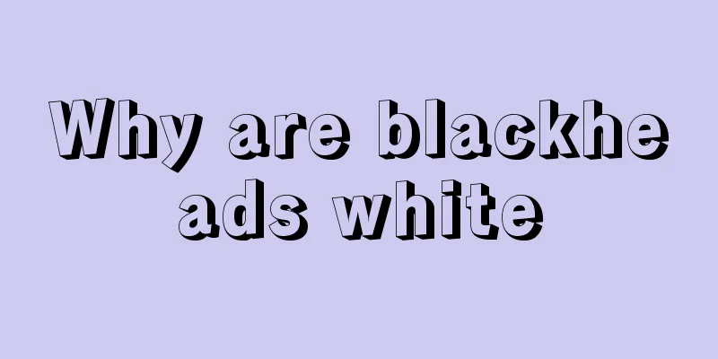 Why are blackheads white