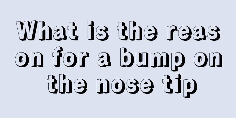 What is the reason for a bump on the nose tip