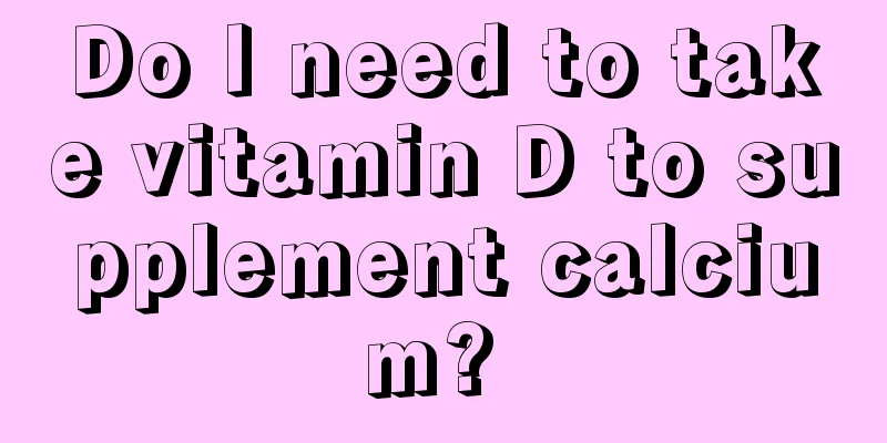 Do I need to take vitamin D to supplement calcium? 