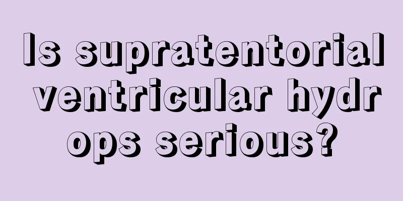 Is supratentorial ventricular hydrops serious?