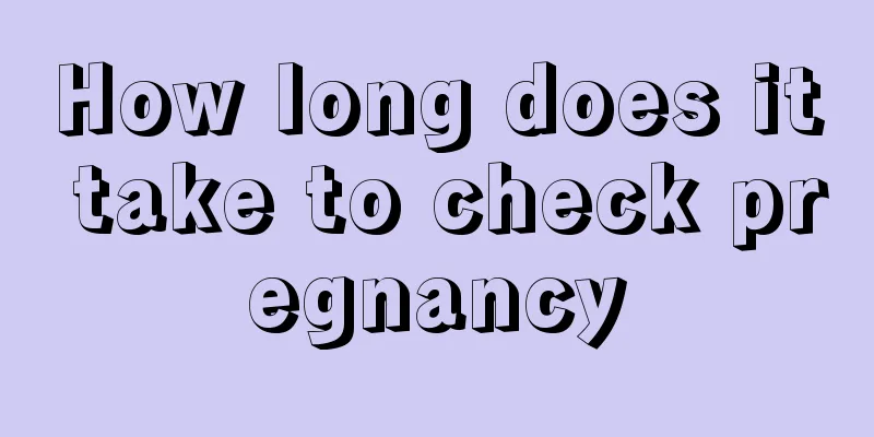How long does it take to check pregnancy