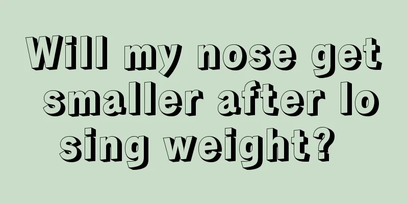 Will my nose get smaller after losing weight? 