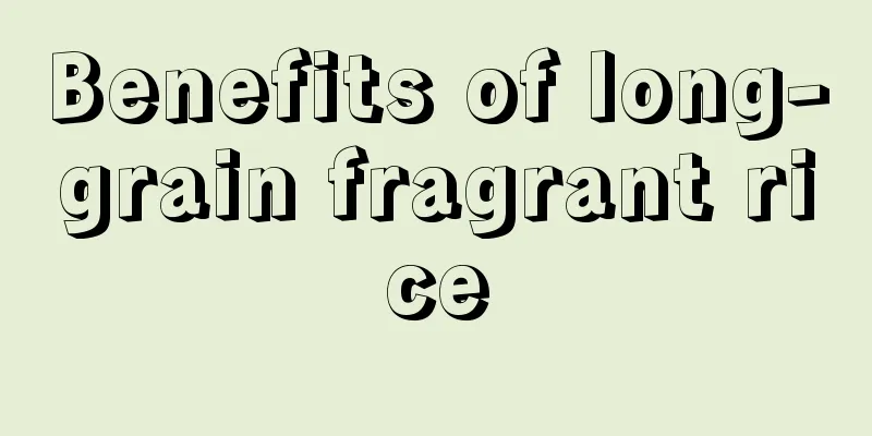 Benefits of long-grain fragrant rice