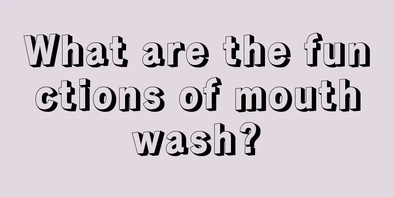What are the functions of mouthwash?