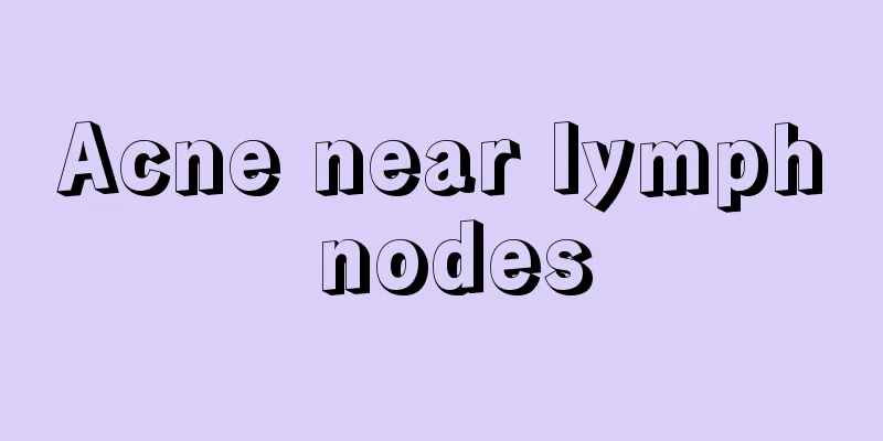 Acne near lymph nodes