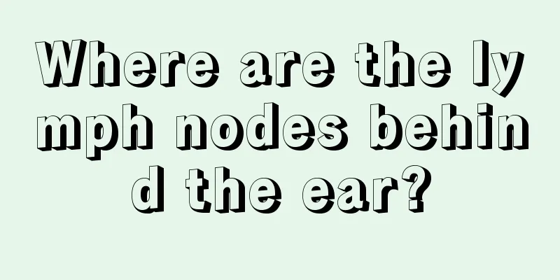 Where are the lymph nodes behind the ear?