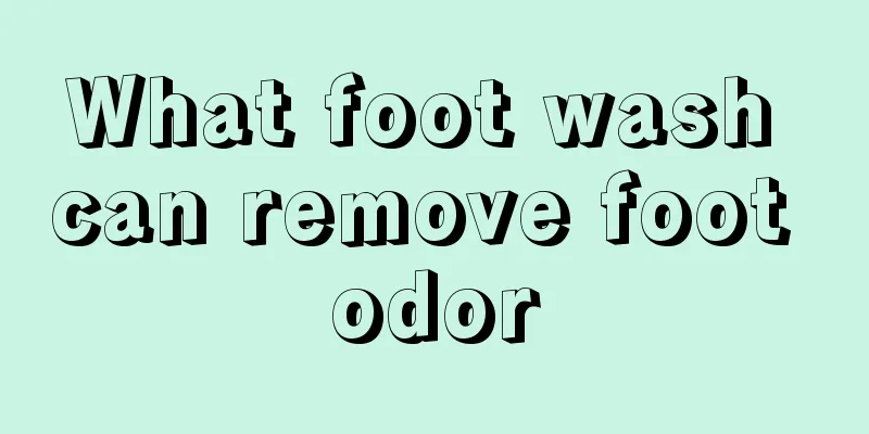 What foot wash can remove foot odor