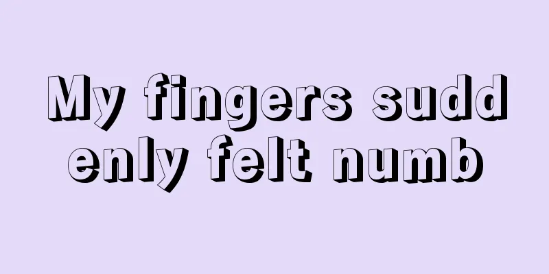 My fingers suddenly felt numb