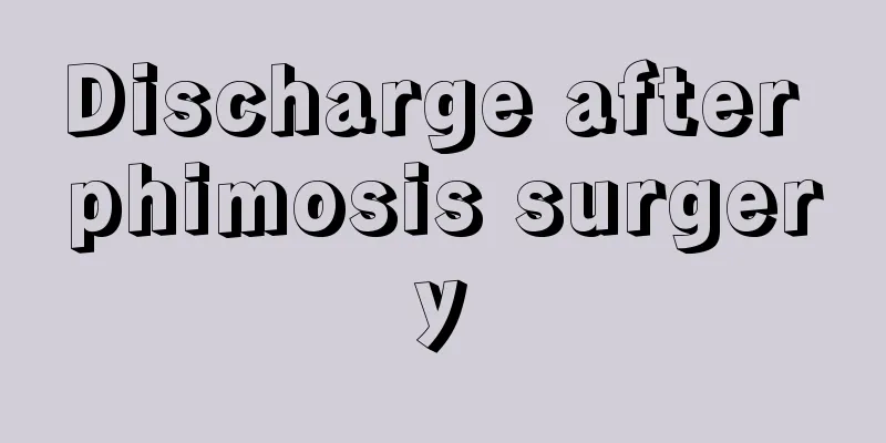Discharge after phimosis surgery
