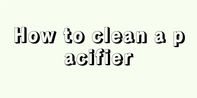 How to clean a pacifier