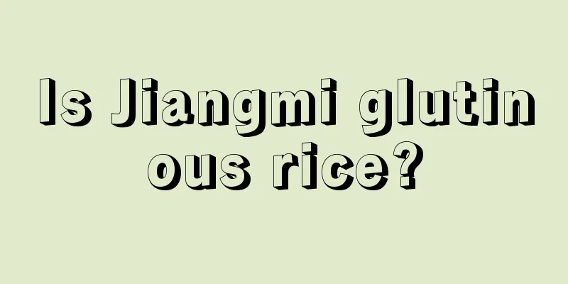 Is Jiangmi glutinous rice?
