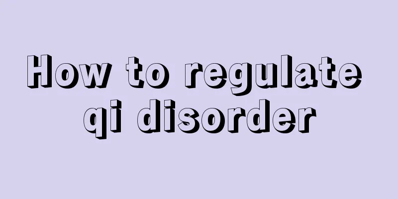 How to regulate qi disorder
