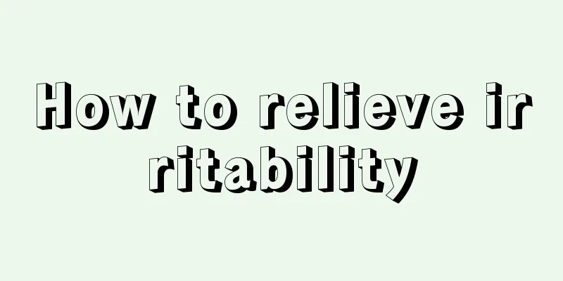 How to relieve irritability