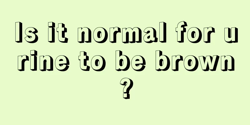 Is it normal for urine to be brown?