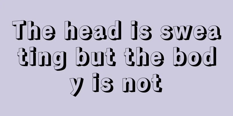 The head is sweating but the body is not