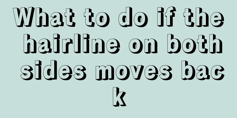 What to do if the hairline on both sides moves back