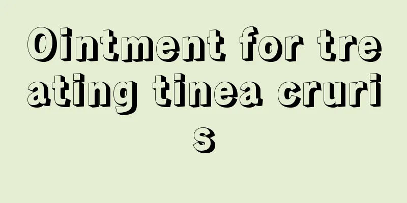 Ointment for treating tinea cruris