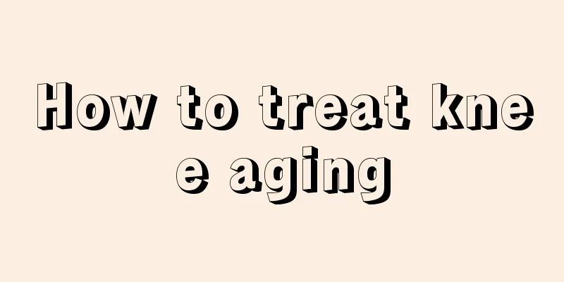 How to treat knee aging